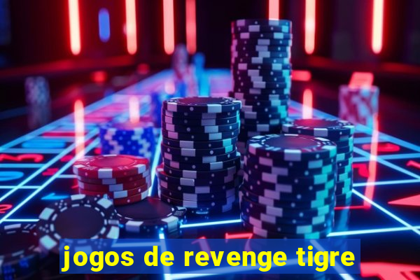 jogos de revenge tigre